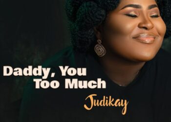 Judikay – Daddy’ You Too Much