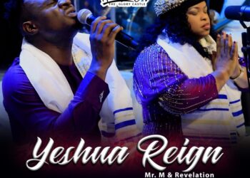 DOWNLOAD MP3 + VIDEO: Mr M & Revelation – Yeshua Reign