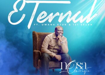 Nosa – Eternal ft Uwana Erik & 121 Selah