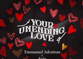 Emmanuel Adeniran – Your Unending Love ft Esro