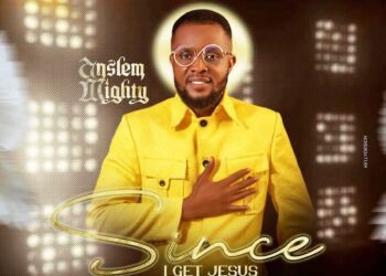 [ALBUM] Anslem Mighty – Since I Get Jesus