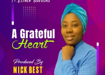 Esther Rotimi – A Grateful Heart ft Esther Adegoke
