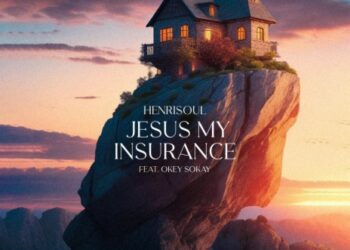 Henrisoul – Jesus My Insurance Feat. Okey Sokay