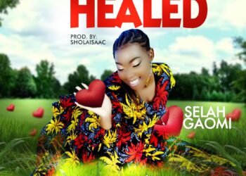 Selah Gaomi – I Am Healed