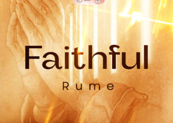 GOSPEL MUSIC SENSATION, RUME RELEASES DEBUT SINGLE “FAITHFUL”