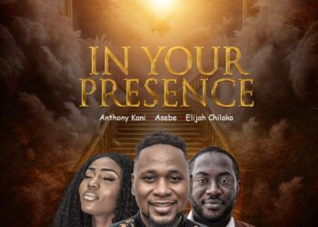 Anthony Kani – In Your Presence  Feat Elijah & Asebe of Real Essence network