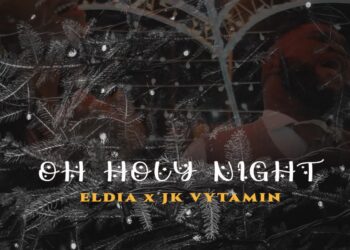 FYC: Eldia ft. JK Vytamin – Oh Holy Night