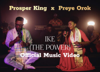 Prosper King – “Ike” Feat. Preye Orok (Official Video)