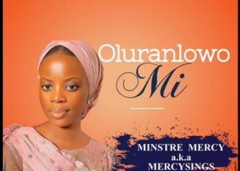 Music: Oluranlowo Mi (My Helper) – Minstrel Mercy (Mercy Sings)