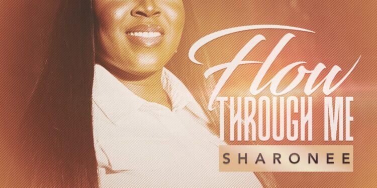 [Music + Video] Flow Through Me – Sharonee